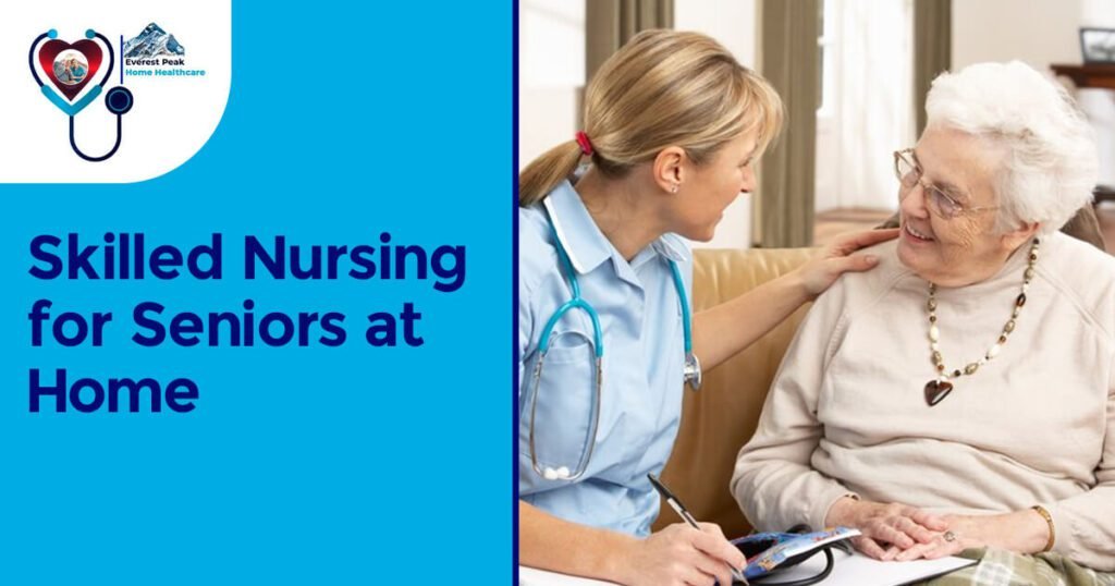 Skilled Nursing for Seniors at Home